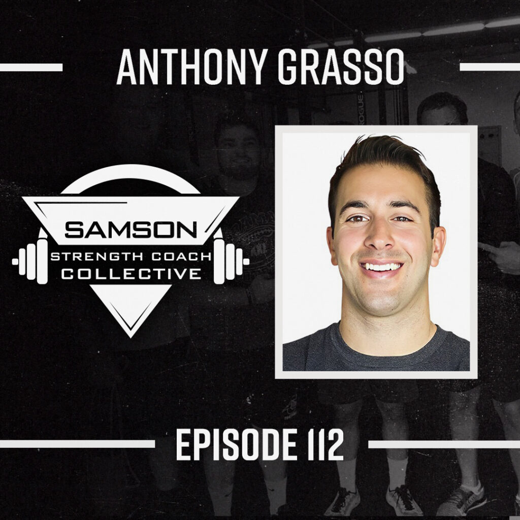 E112 Anthony Grasso _Samson Strength Coach Collective (2)