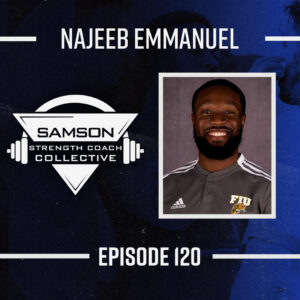 Strength Coach Collective S2 E120 Najeeb Emmanuel (Assistant Athletic Trainer) (2)