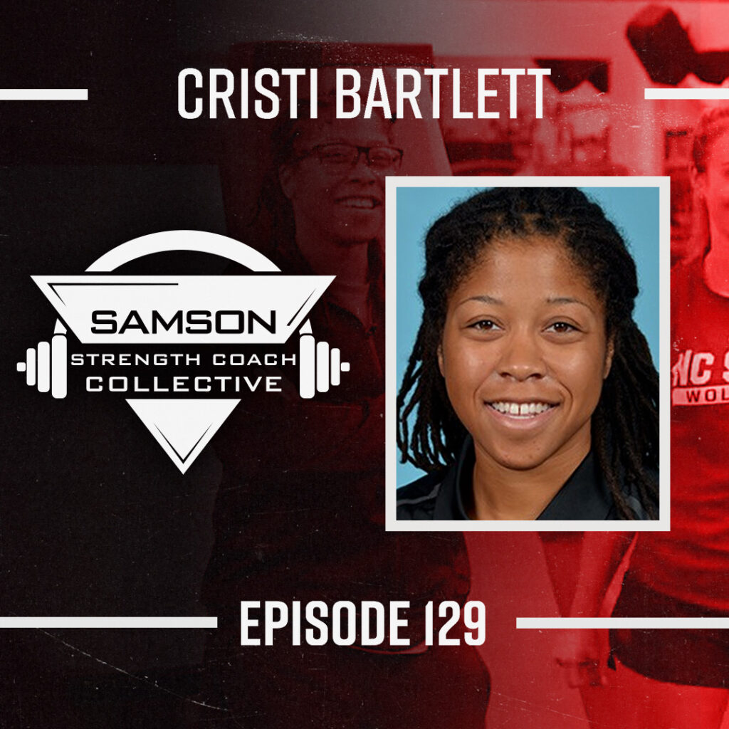 SSCC Small S2 E129: Cristi Bartlett (Director of Strength and Conditioning