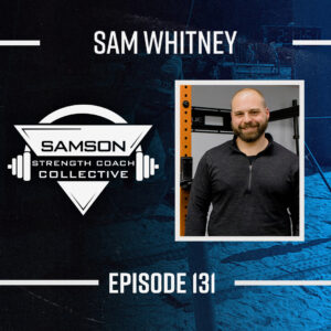 Sam Whitney E131 SSCC 3 Podcast