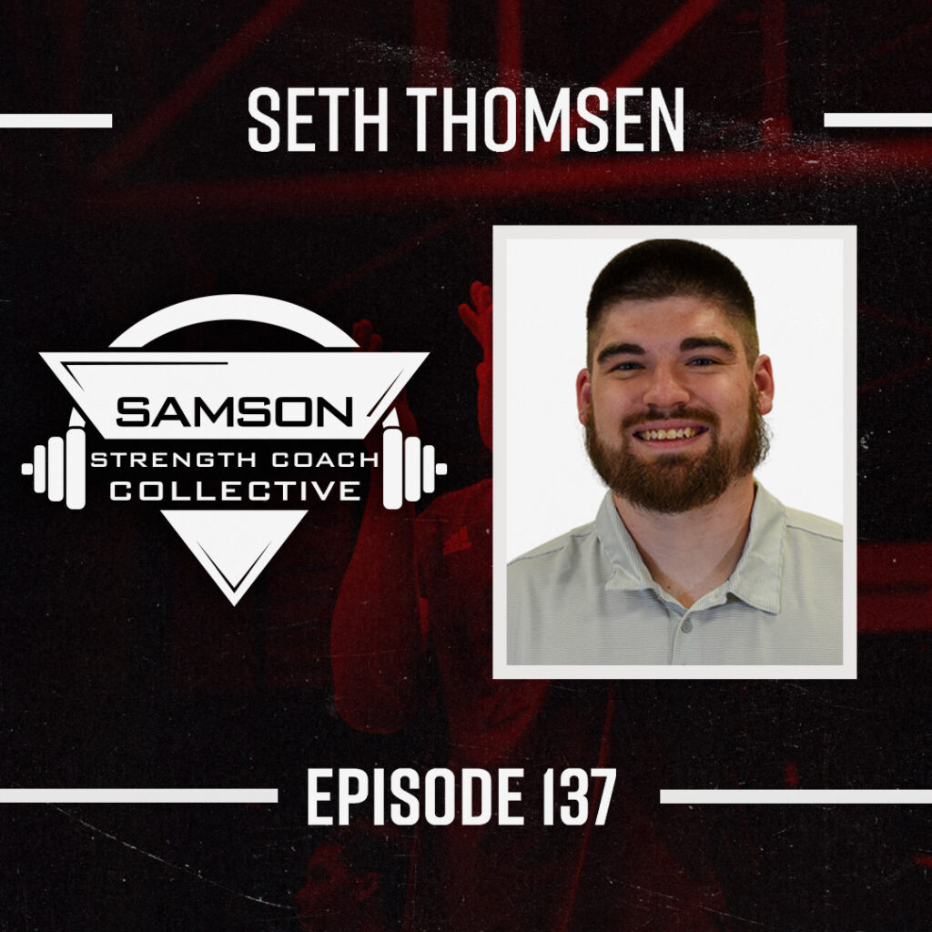 Seth Thomson E137 SSCC 3 S2 E137: Seth Thomsen (Head Strength and Conditioning Coach)