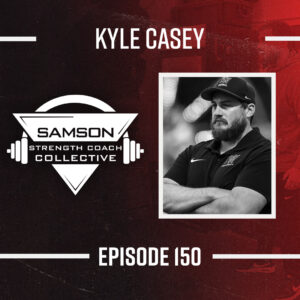 150 Kyle Casey Samson Strength Coach Collective 4