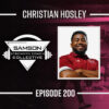 S2 E200: Christian Hosley | Don’t Build The Well When You’re Thirsty