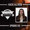 S02-E213 Stepping Out of Your Comfort Zone with Kacie Allison