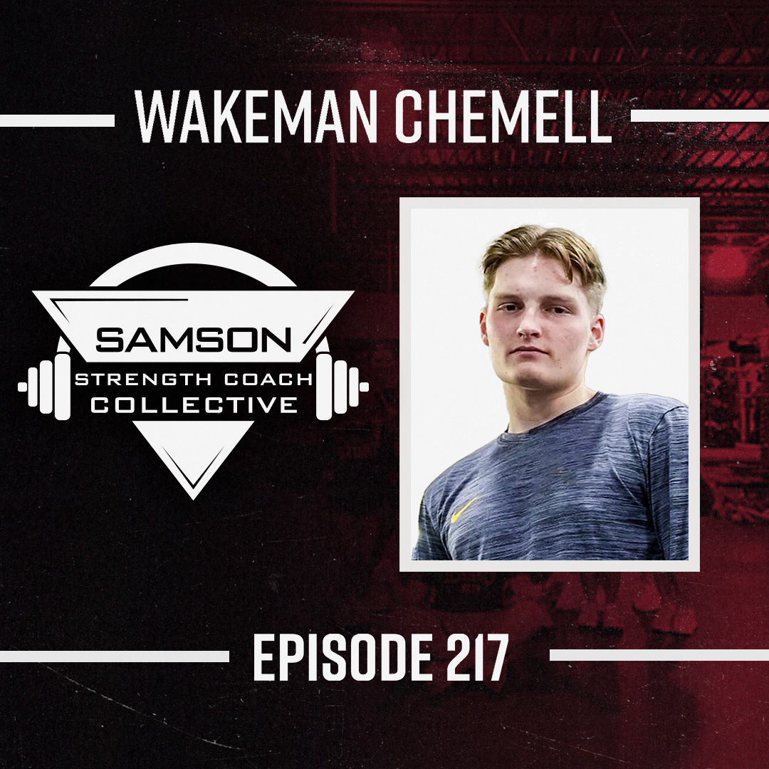 S02|E217 Building Professionalism As A Coach with Wakeman Chemell | Samson Strength Coach Collective