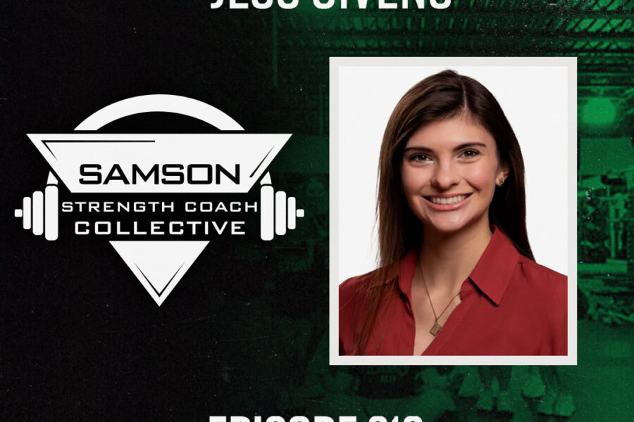 S02|E218 Taking Care of Yourself as a Coach with Jess Givens | Samson Strength Coach Collective