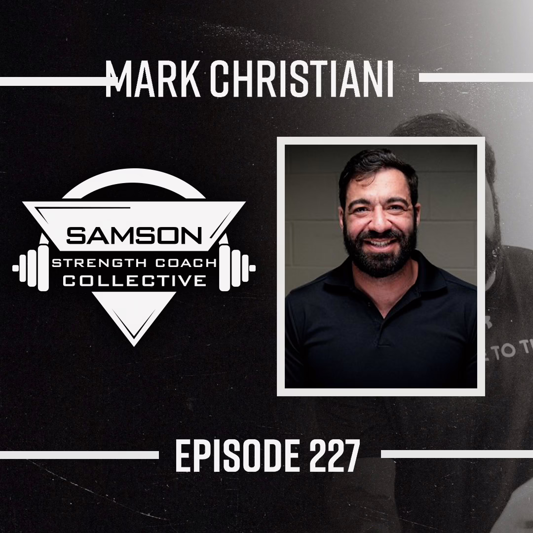 S02|E227 Creating Internship Pipelines in Tactical S&C with Mark Christiani | Samson Strength Coach Collective