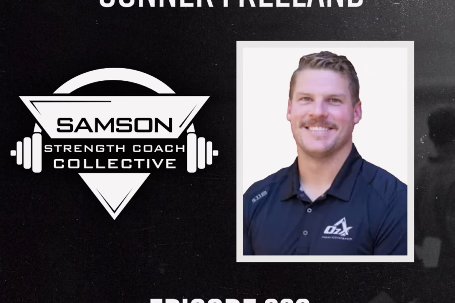 S02|E228 The Power of Relationship Based Coaching with Conner Freeland | Samson Strength Coach Collective