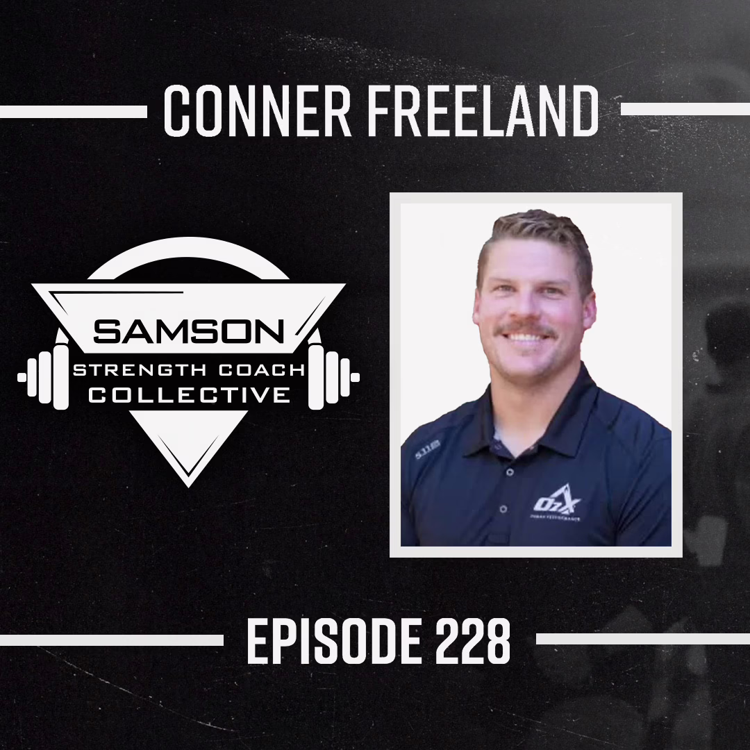 S02|E228 The Power of Relationship Based Coaching with Conner Freeland | Samson Strength Coach Collective