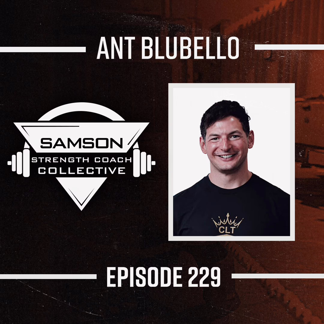 S02|E229 Balancing Therapy and Coaching with Ant Blubello | Samson Strength Coach Collective