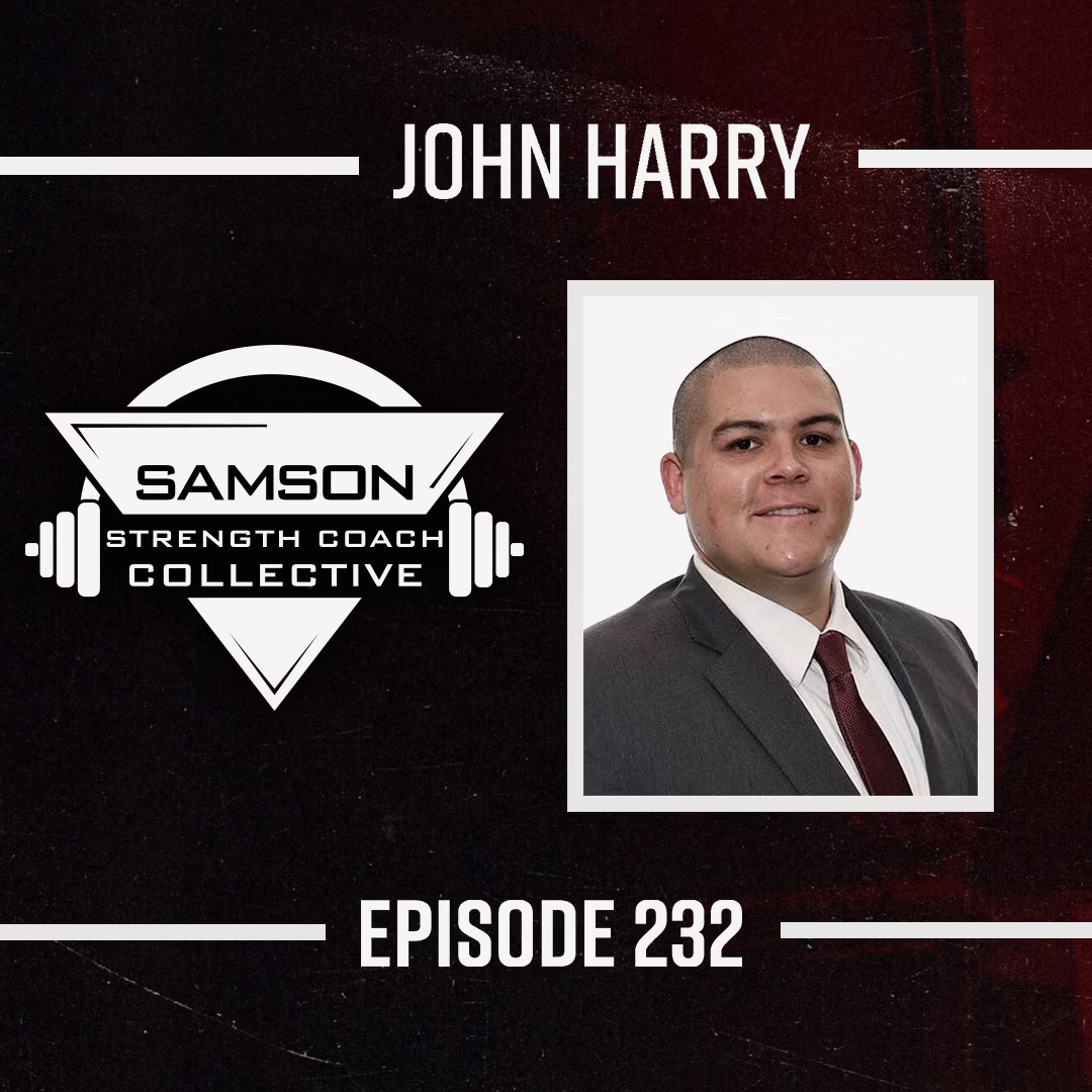 S02|E232 Understanding the Why with Technology with Dr. John Harry | Samson Strength Coach Collective