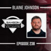 S02|E238 Building from Scratch with Blaine Johnson | Samson Strength Coach Collective