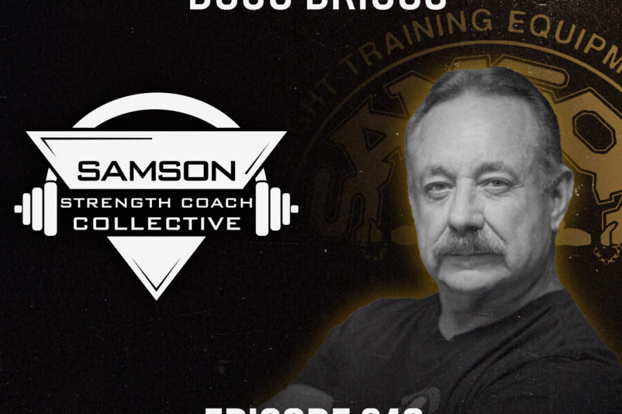 S03|E240 The Evolution of Strength & Conditioning with Doug Briggs | Samson Strength Coach Collective