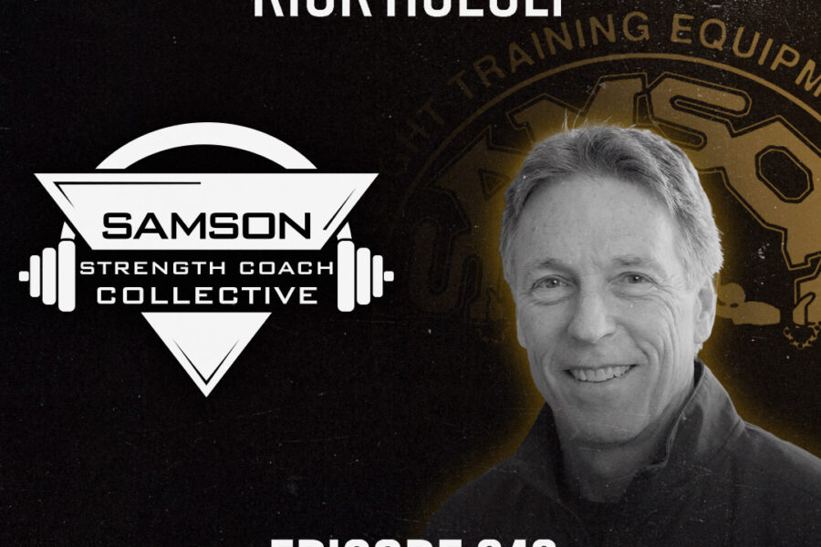 S03|E242 A Journey Through Strength Coaching with Rick Huegli | Samson Strength Coach Collective