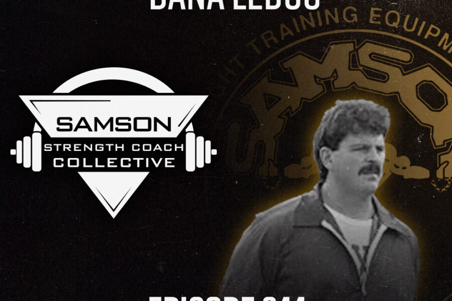 S03|E244 Raising the Standard with Dana LeDuc | Samson Strength Coach Collective S03|E244 Raising the Standard with Dana LeDuc | Samson Strength Coach Collective