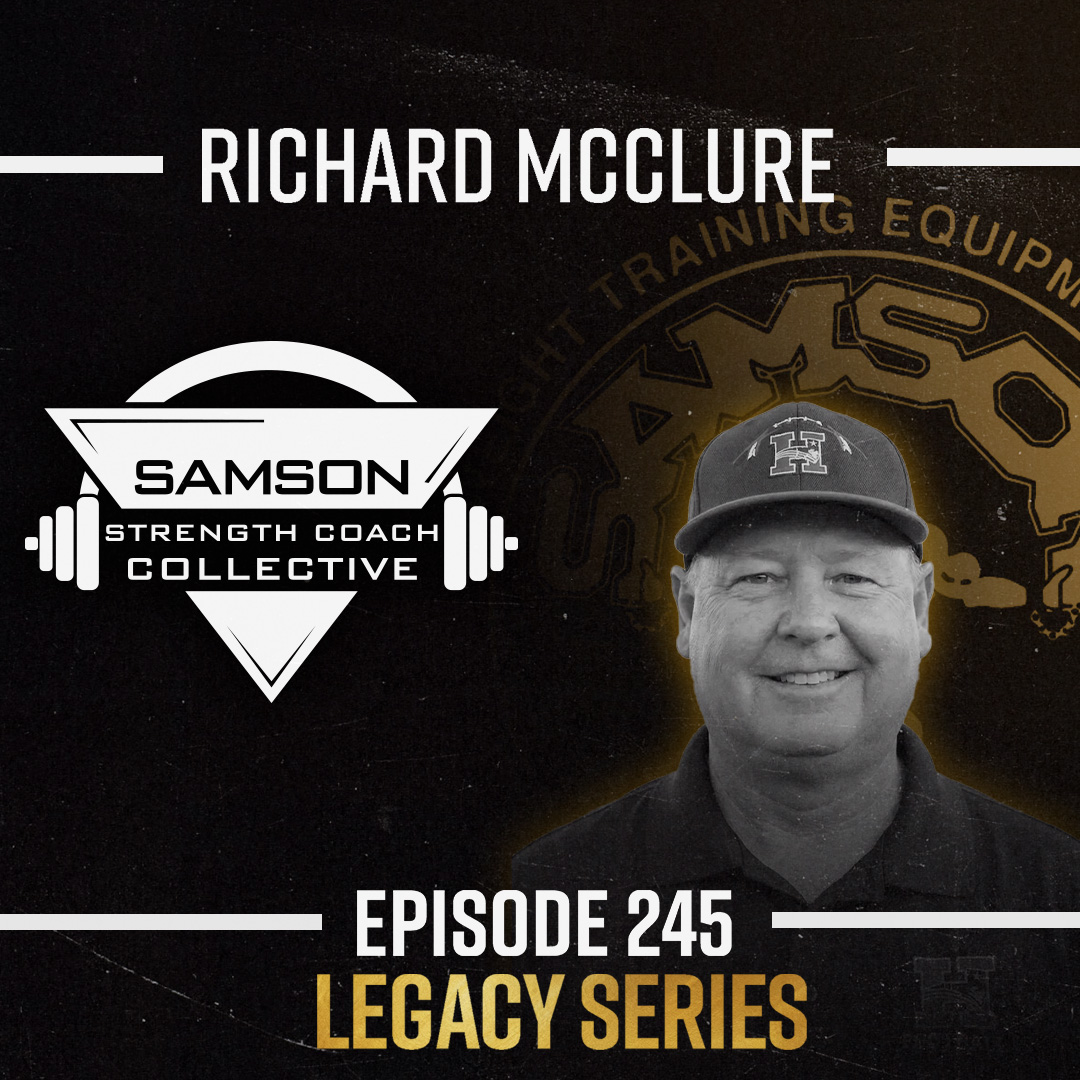 S03|E245 Built for the Weight Room with Richard McClure | Samson Strength Coach Collective S03|E245 Built for the Weight Room with Richard McClure | Samson Strength Coach Collective