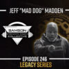 S03|E246 Jeff Madden on Strength, Championships & Legacy