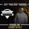 S03|E246 Jeff Madden on Strength, Championships & Legacy