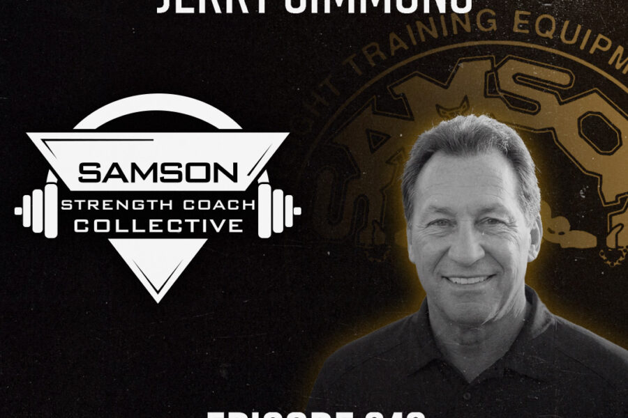 S03|E243 Strength Built to Last with Jerry Simmons | Samson Strength Coach Collective S03|E243 Strength Built to Last with Jerry Simmons | Samson Strength Coach Collective