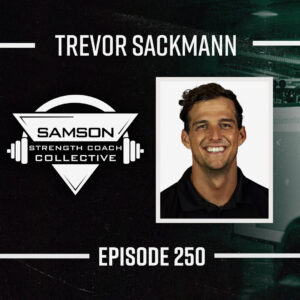 Podcast artwork for Expanding Your Role as a Coach with Trevor Sackmann | Samson Strength Coach Collective
